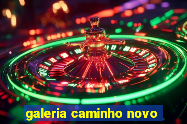 galeria caminho novo